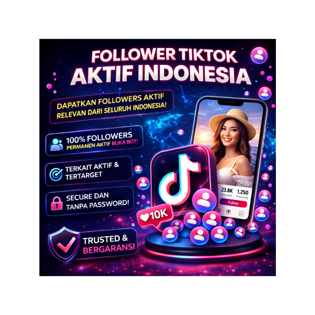 FOLLOWERS AKTIF TIKTOK INDONESIA PERMANEN [REAL 100%]
