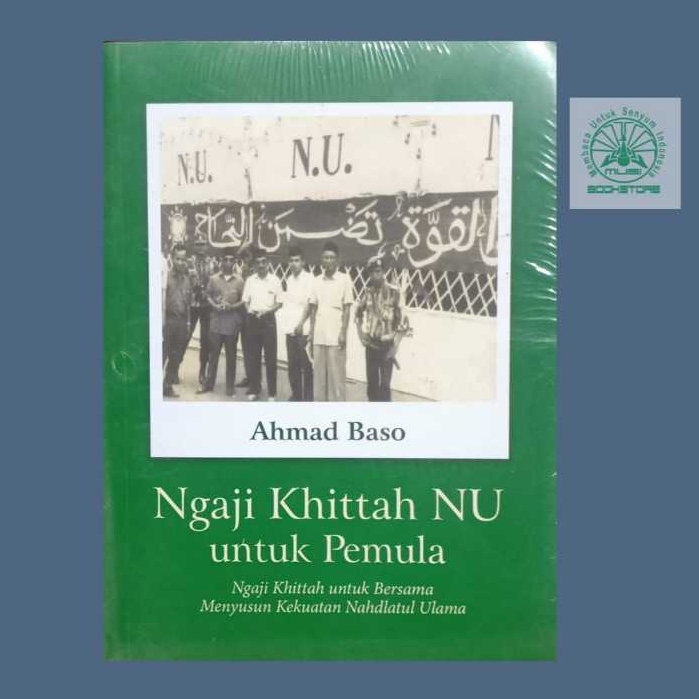 Buku Ngaji Khittah Nu Untuk Pemula - Ahmad Baso - Yayasan Garuda Bumandhala Bukumusi Original