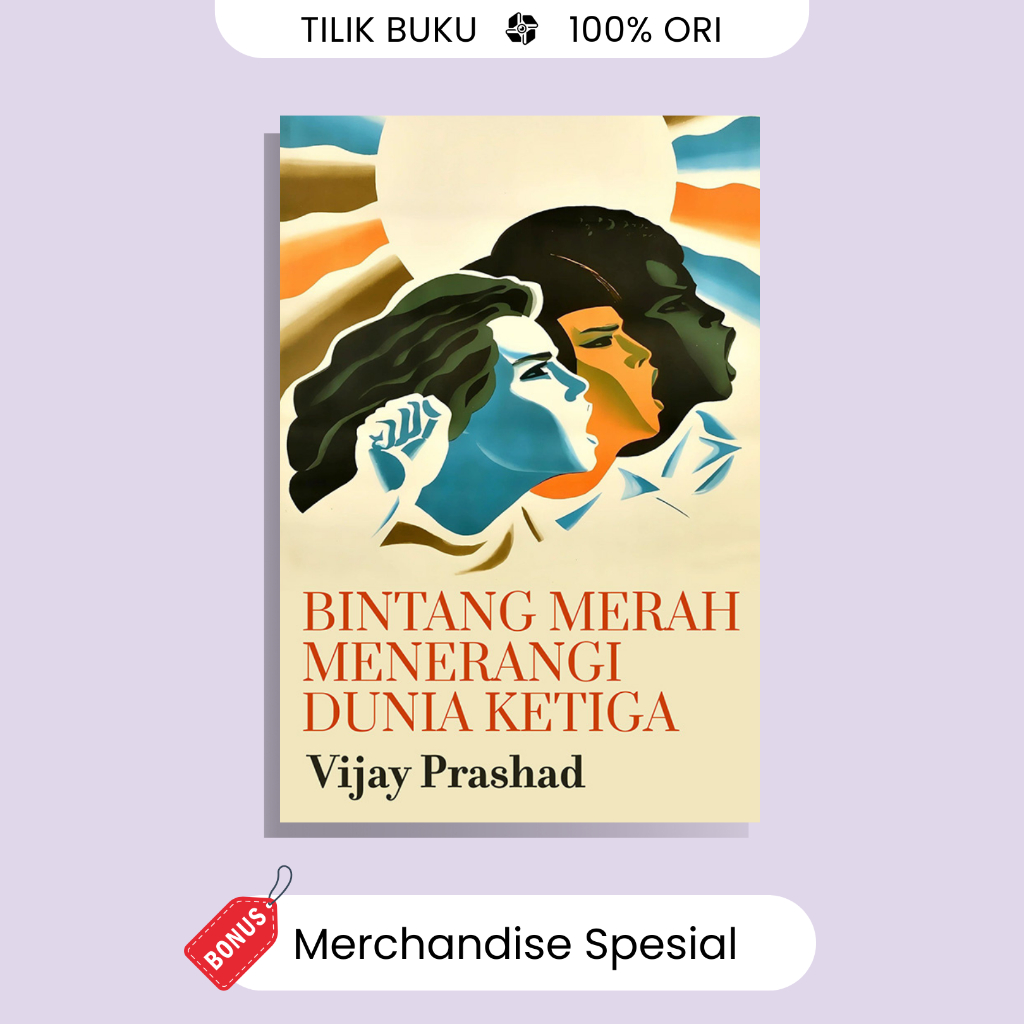 Bintang Merah Menerangi Dunia Ketiga - Vijay Prashad