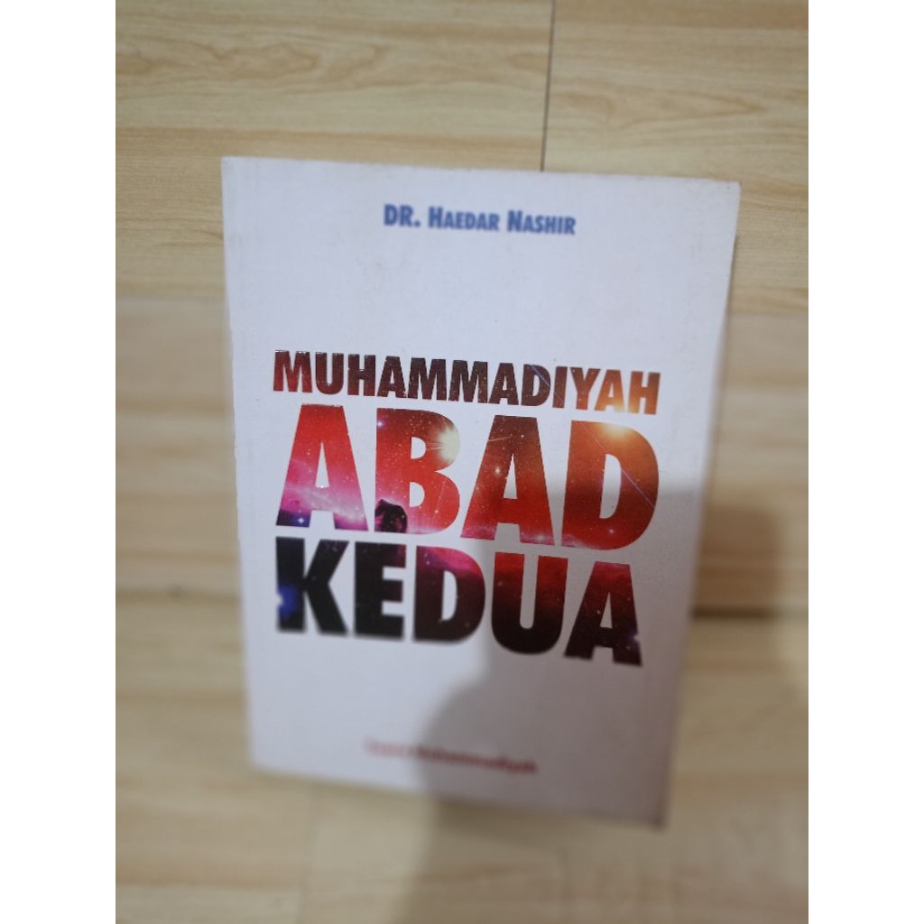 MUHAMMADIYAH ABAD KEDUA by dr.haedar nashir