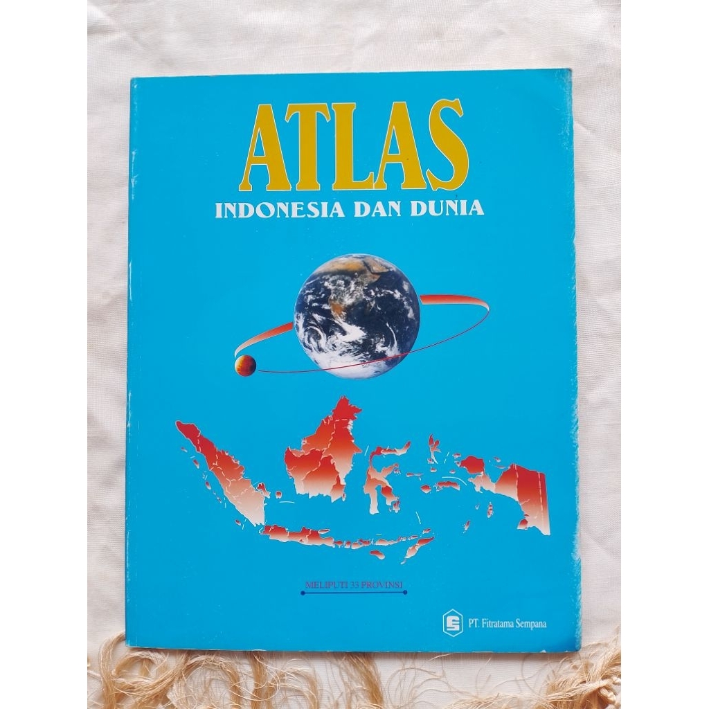 ATLAS INDONESIA DAN DUNIA MELIPUTI 33 PROVINSI original