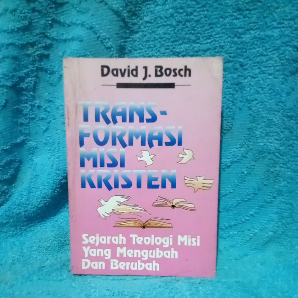 transformasi misi Kristen by david bosch