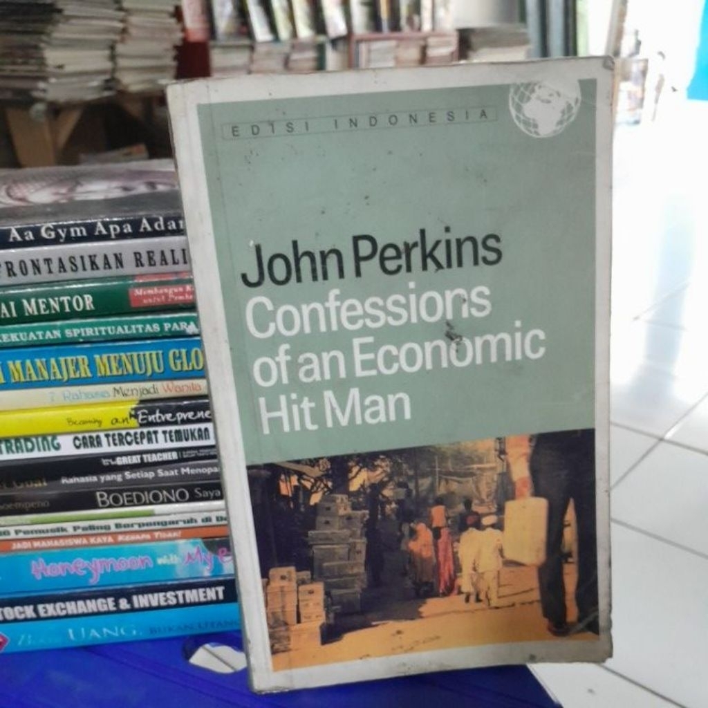 JOHN PERKINS CONFESSIONS OF AN ECONOMIC HIT MAN BUKU BEKAS