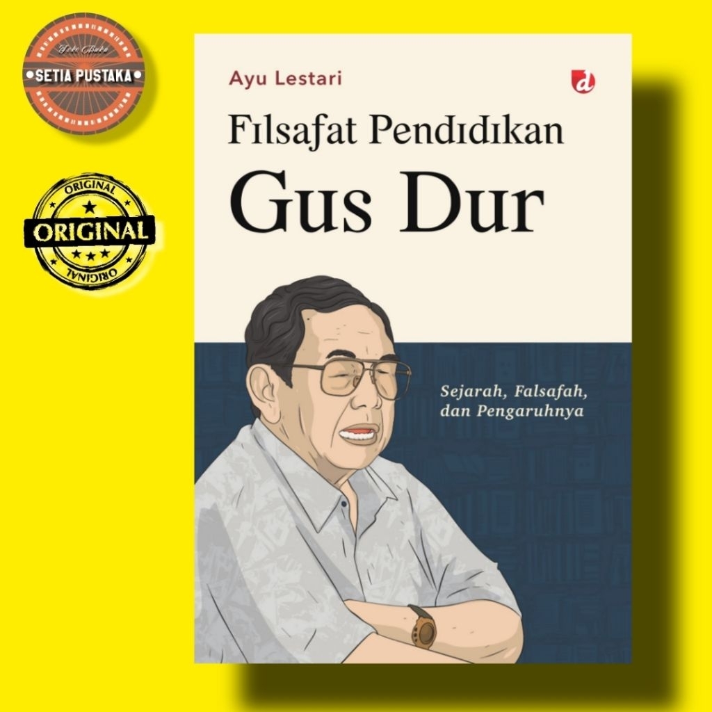Buku Filsafat Pendidikan Gus Dur; Sejarah, Falsafah, dan Pengaruhnya