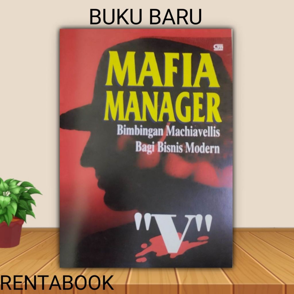 mafia manager bimbingan machiavellias bagi bisnis modern