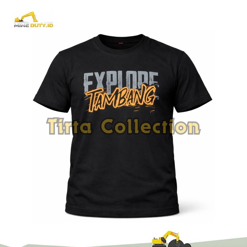 KAOS EXPLORE TAMBANG - SABLON ALAT BERAT