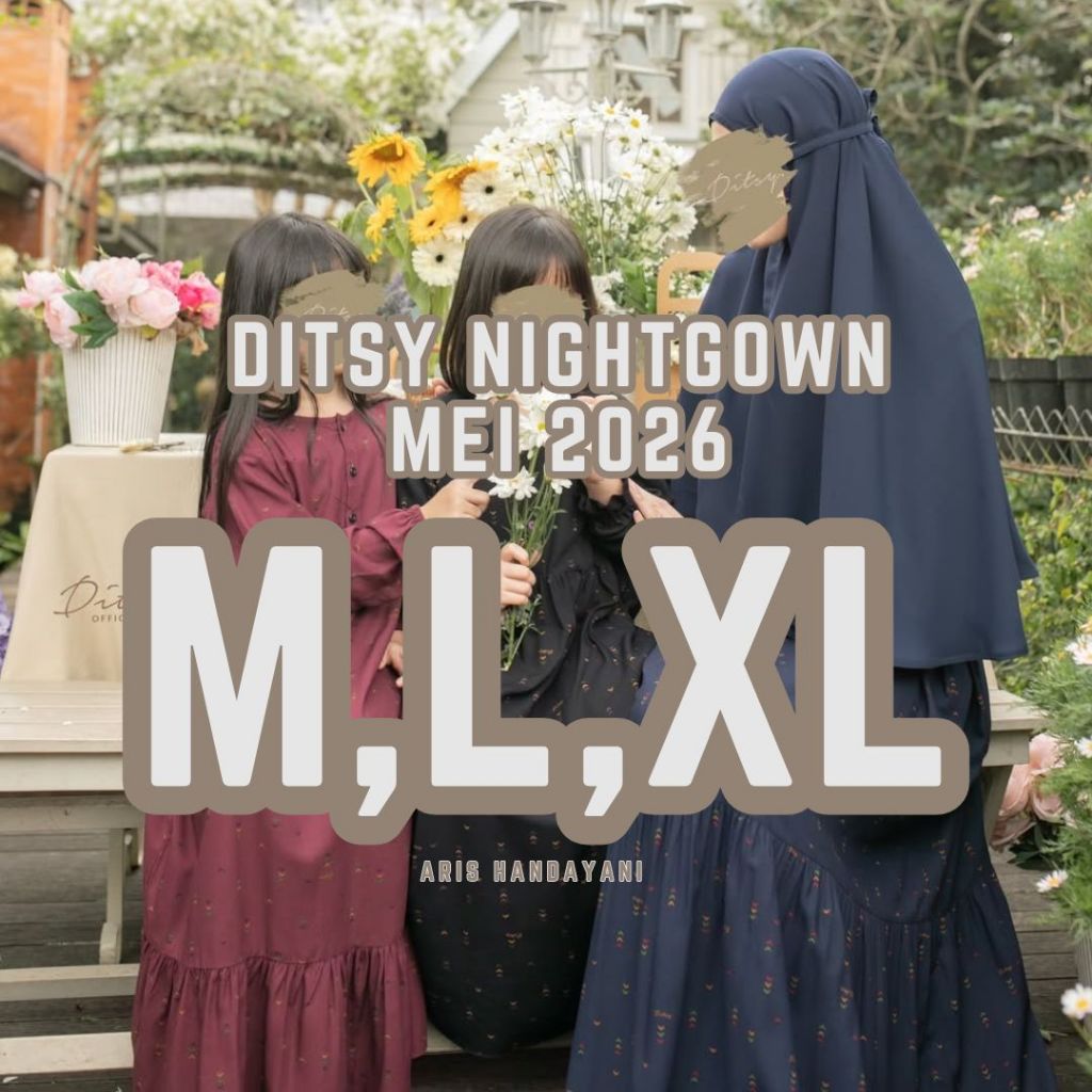 DITSY NIGHTGOWN , DITSY SIZE M,L,XL , DITSY OFFICIAL, GAMIS DITSY, DITSY SIZE M , DITSY SIZE L, DITS