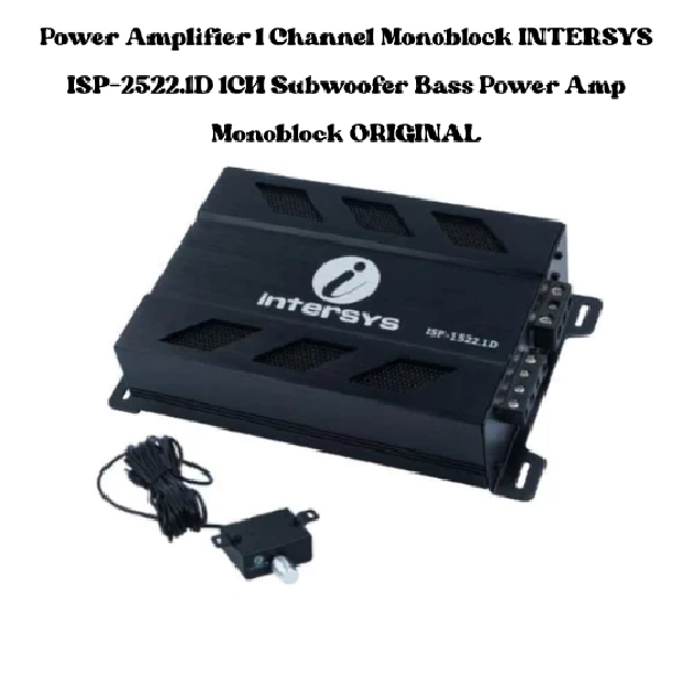 Power Monoblock INTERSYS ISP-2522.1D Class D Audio Mobil Power Amplifier Original
