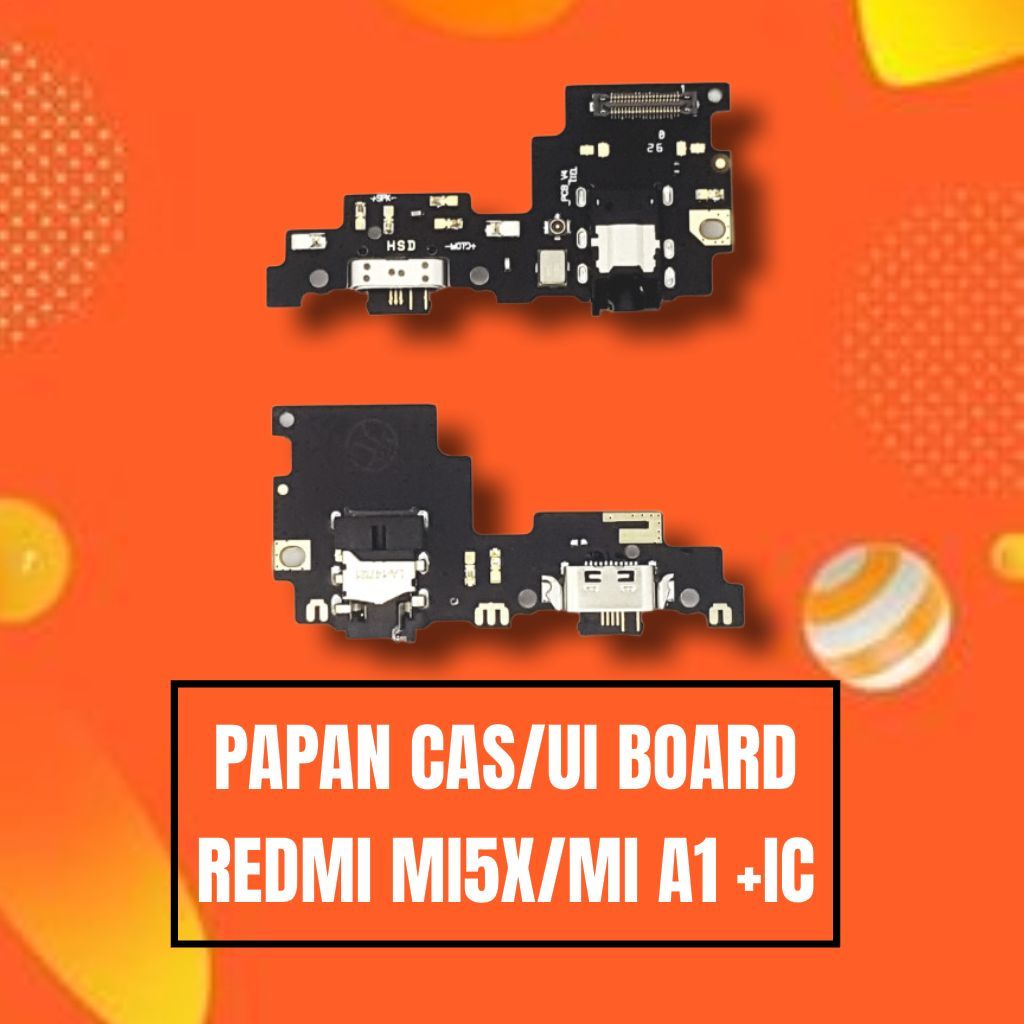 PAPAN CAS/UI BOARD REDMI MI A1/MI 5X +IC