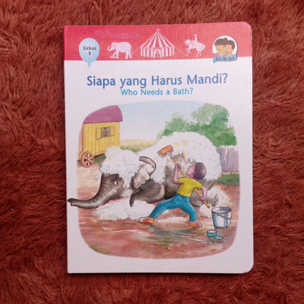 Boardbook Ira Ari Siapa yang Harus Mandi? Seri Sirkus 3 - Buku Ira Ari