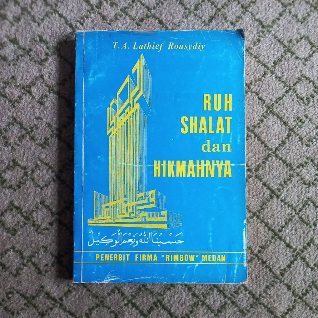 RUH SHALAT DAN HIKMAHNYA. T.A. LATHIEF ROUSYDIY