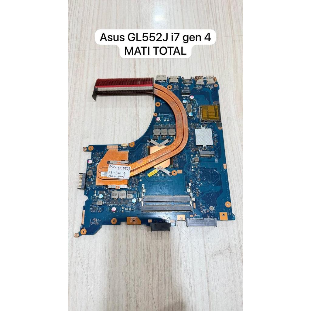 Mainboard Motherboard MOBO Laptop Asus GL552J i7 gen 4 MATI TOTAL