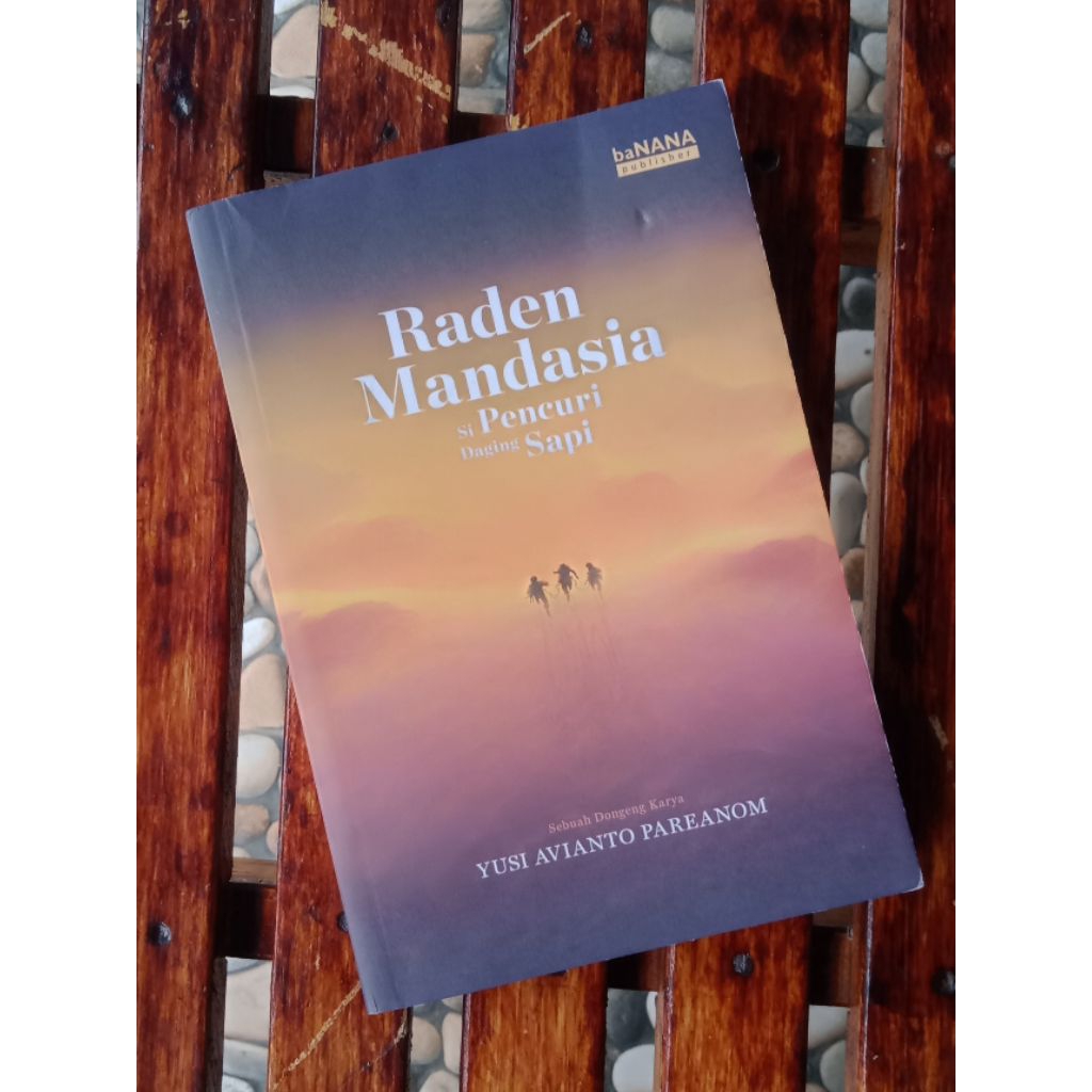 Novel Raden Mandasia si Pencuri Daging Sapi (ORIGINAL)-Yusi Avianto Pareanom preloved/bekas