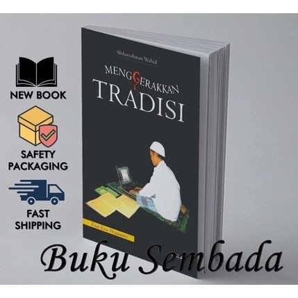 Menggerakan Tradisi - Abdurrahman Wahid