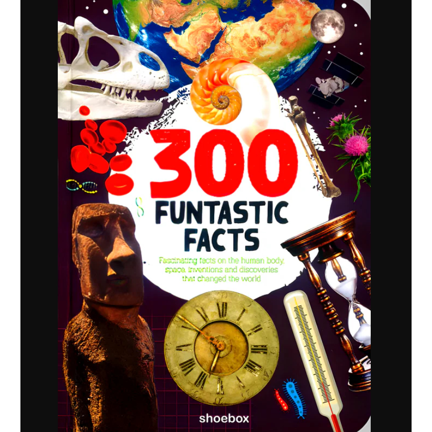 300 Funtastic Facts - Fascinating Facts on the Human Body, Space, Inventions and Discoveries that Ch