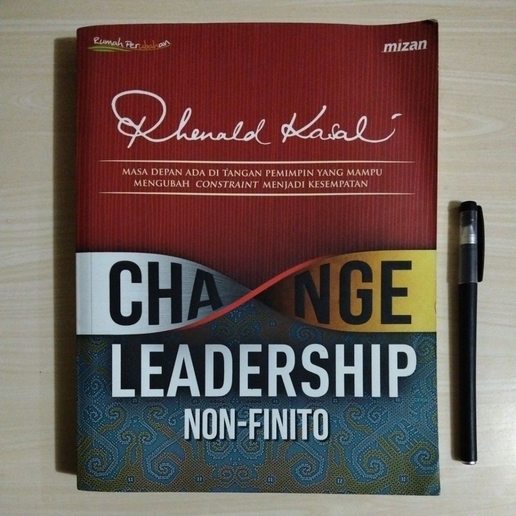 CHANGE LEADERSHIP - NON-FINITO - RHENALD KASALI - PENERBIT MIZAN, 2015 - Buku Bekas Murah Original -