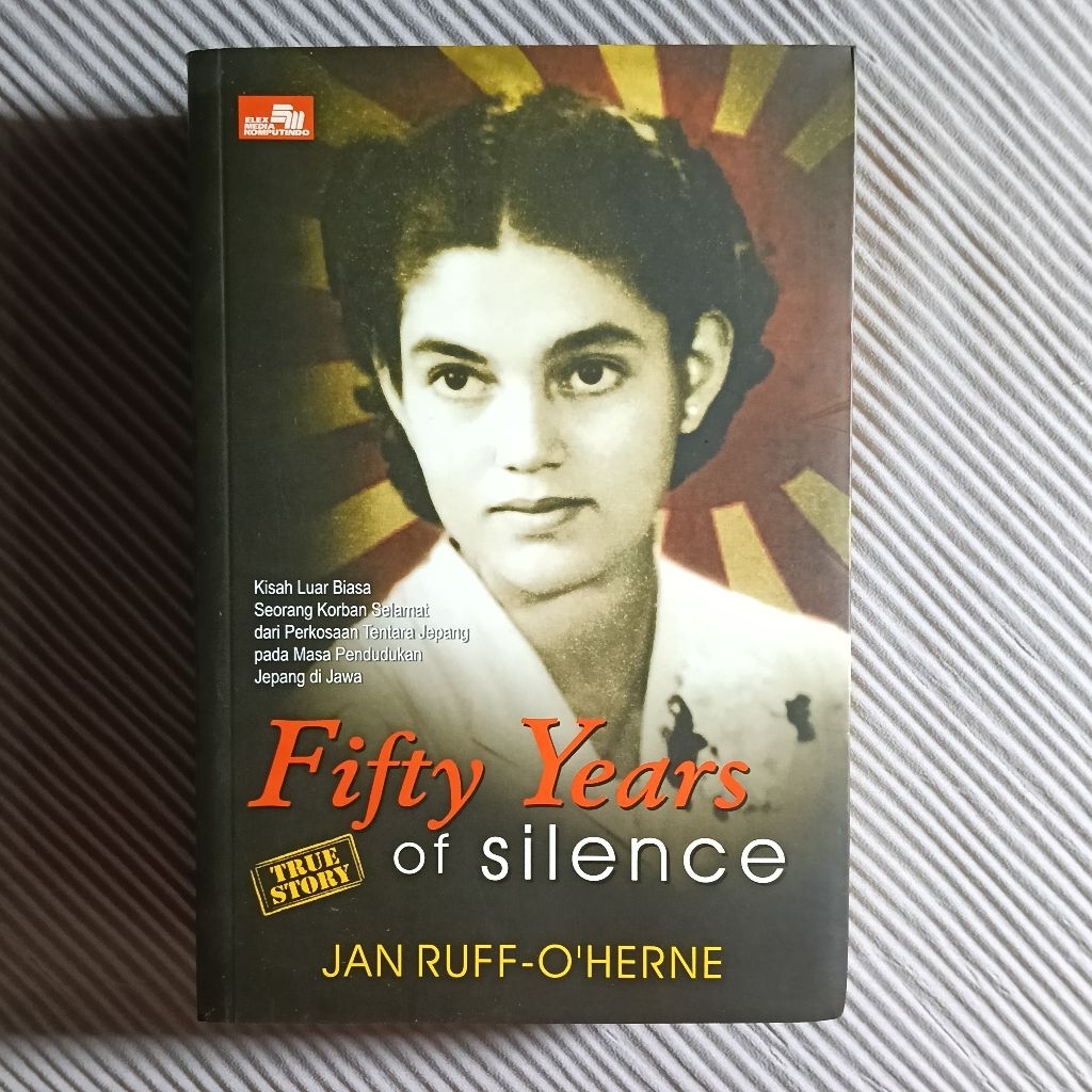 Buku Original • Fifty Years Of Silence - Kisah Korban Selamat Jugun Ianfu Jepang Di Jawa / JAN RUFF 