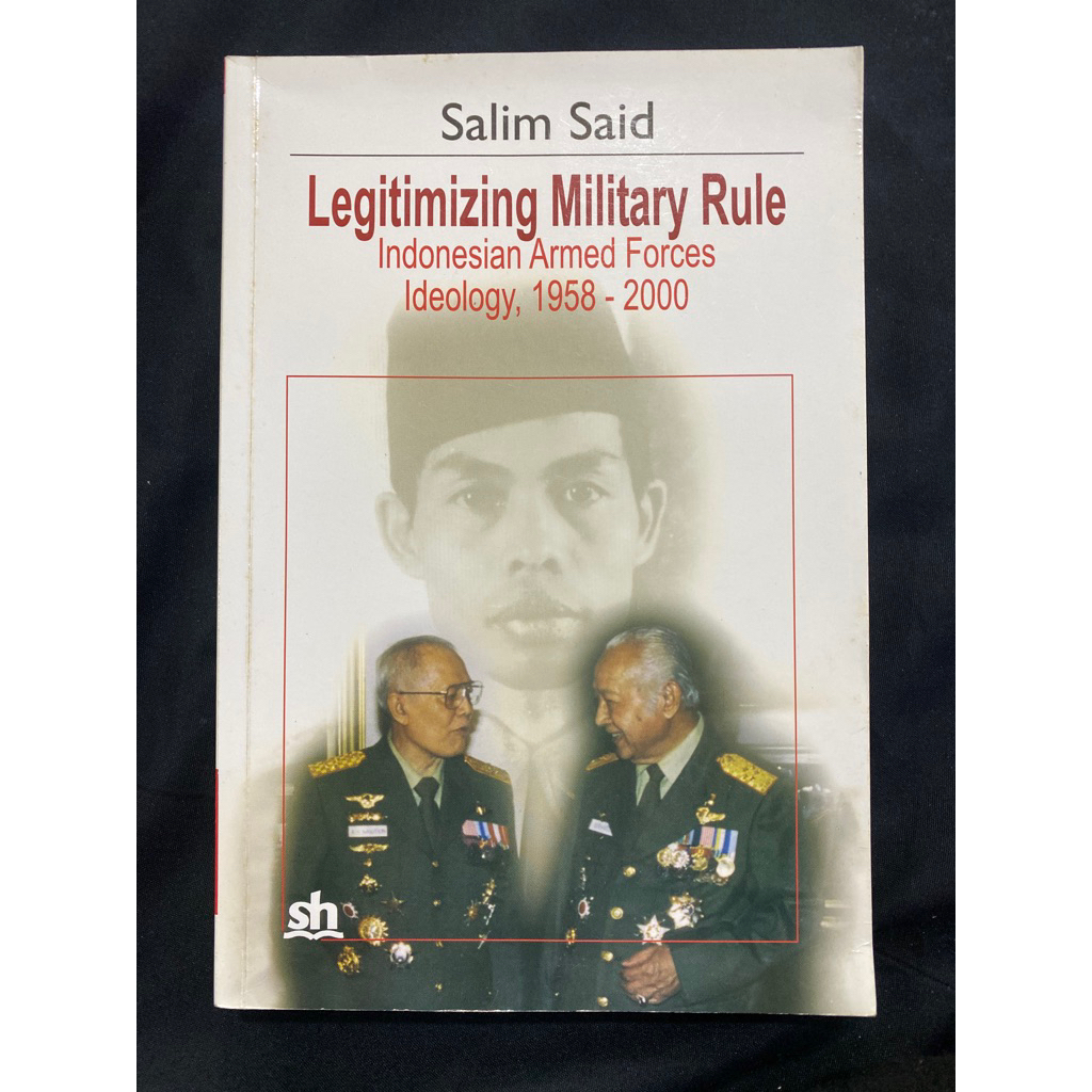 Buku Original LEGITIMIZING MILITARY RULE INDONESIA ARMED FORCES IDEOLOGY 1958 - 2000 - SALIM SAID