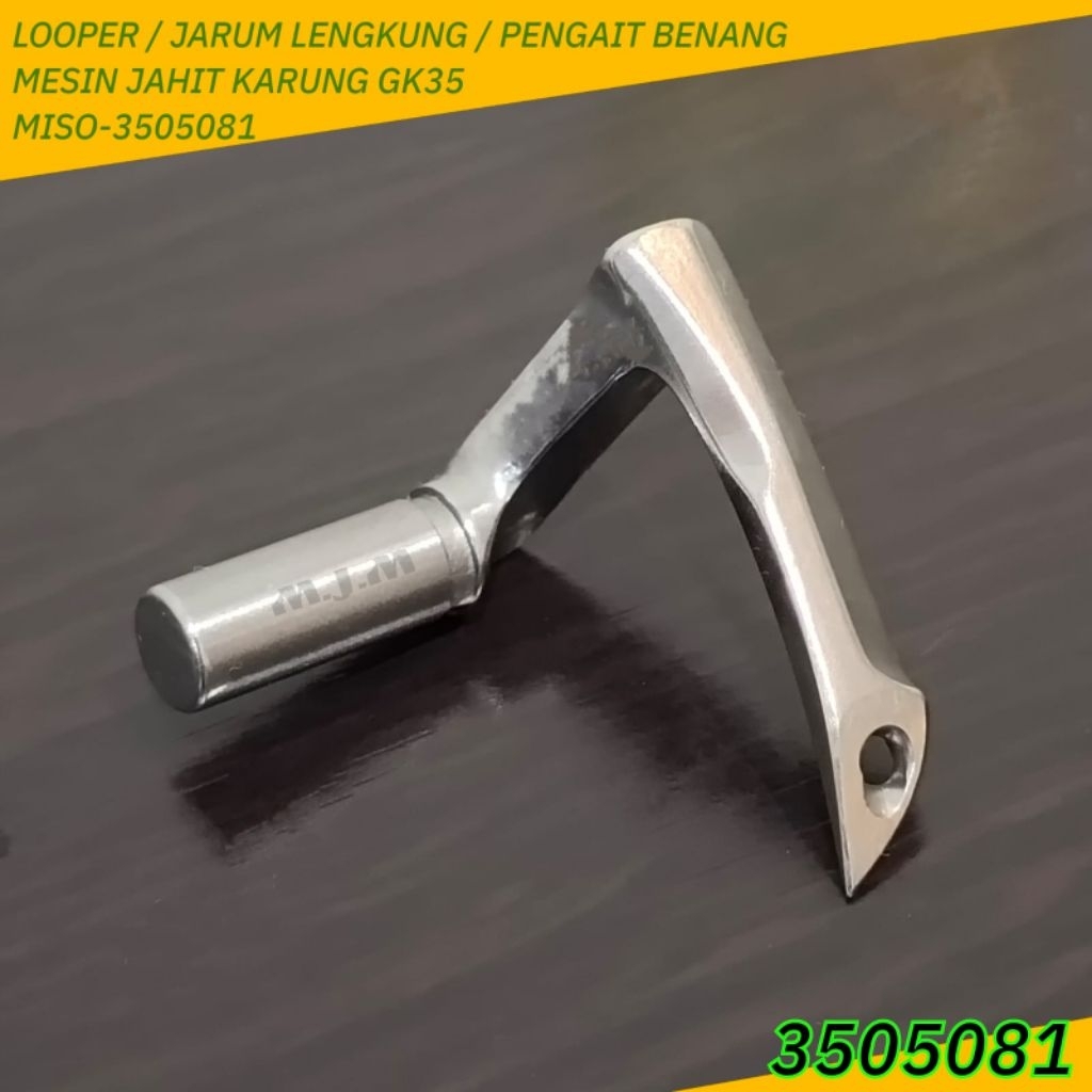 3505081 LOOPER / PENGAIT BENANG MESIN JAHIT KARUNG GK35 / JARUM LENGKUNG MESIN PACKING BERAS MISO-35