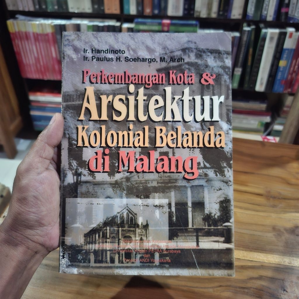 Alrushd Bookstore [100% ORI] Perkembangan Kota & Arsitektur Kolonial Belanda di Malang ~ Ir. Handino