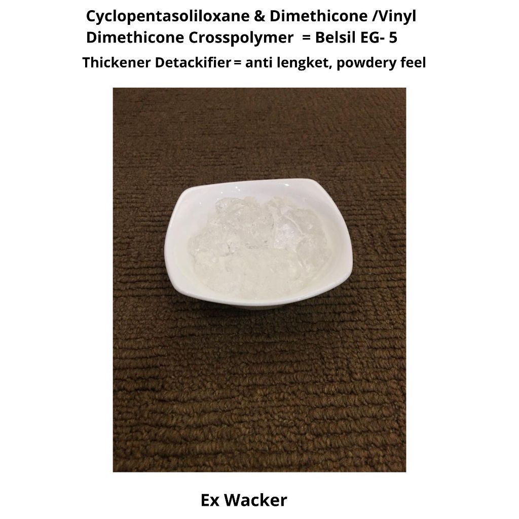 Cyclopentasiloxane & Dimethicone/Vinyl Dimethicone Crosspolymer = Belsil EG -5