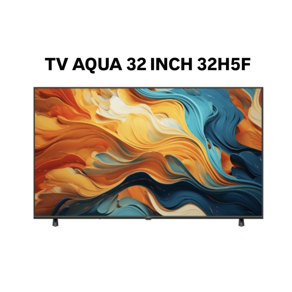 TV LED AQUA 32INCH AQT-32H5F ANDROID SMART GOOGLE TV AQT 32H5F TV AQUA 32 INCH TV AQUA