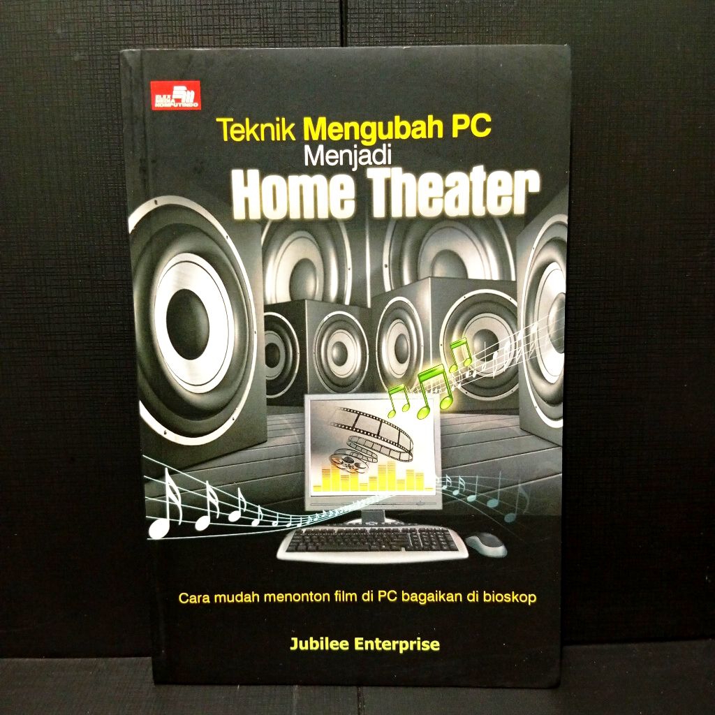 Buku Teknik Mengubah PC Menjadi Home Theater by Jubilee Enterprise