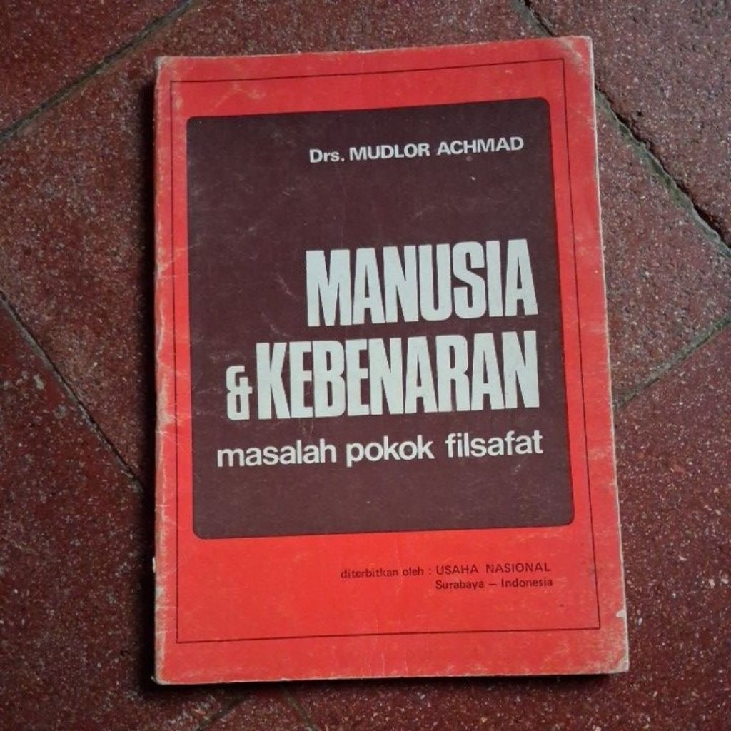 MANUSIA DAN KEBENARAN MASALAH POKOK FILSAFAT DES MUDLOR