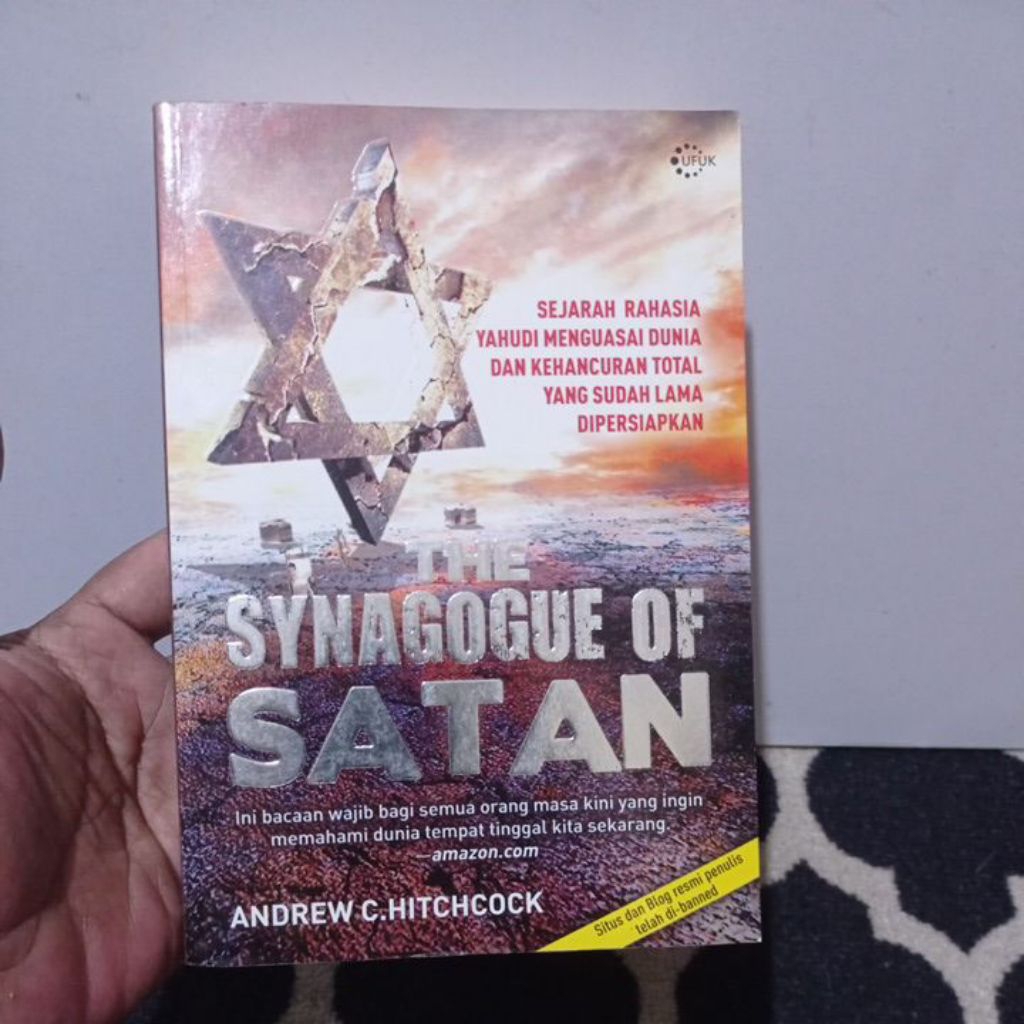 BUKU THE SYNAGOGUE OF SATAN.  SEJARAH RAHASIA YAHUDI MENGUASAI DUNIA DAN KEHANCURAN TOTAL YANG LAMA 