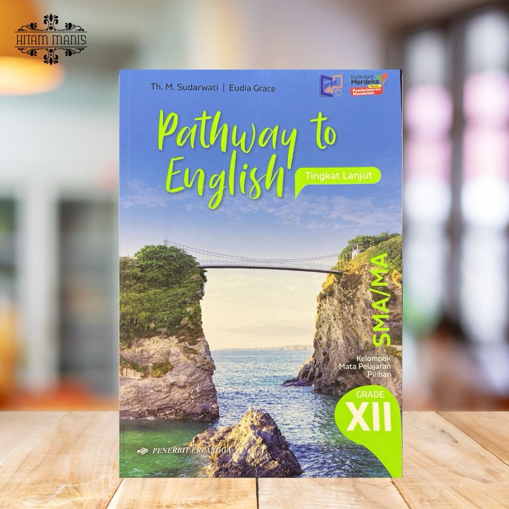 PATHWAY TO ENGLISH TINGKAT LANJUT SMA/MA KELAS 12/XII KURIKULUM MERDEKA PENERBIT ERLANGGA // BUKU PA