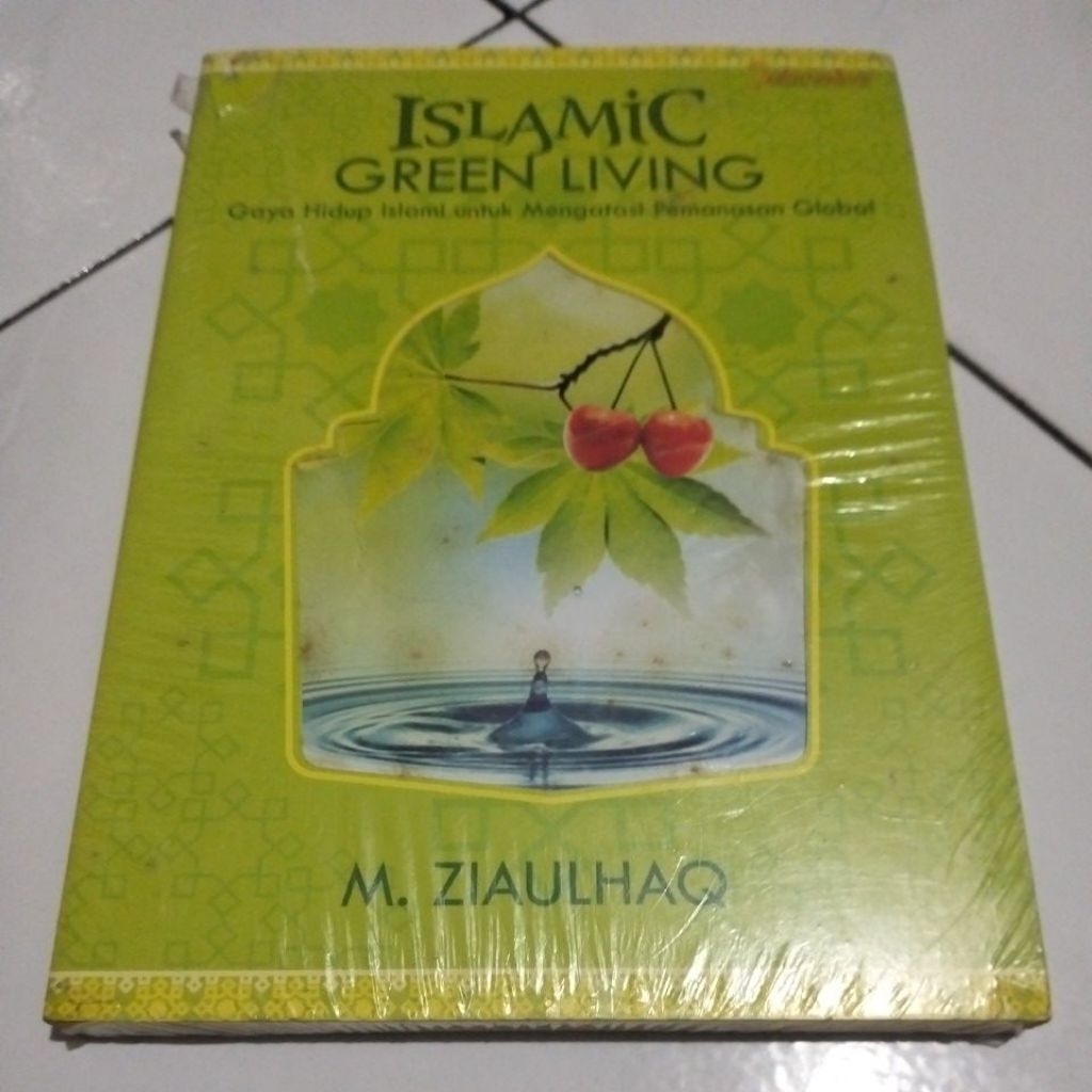 buku Islamic green living - gaya hidup islami untuk mengatasi pemanasan global