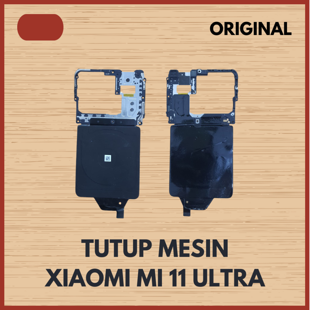 TUTUP MESIN ATAS WIRELESS PAPAN XIAOMI MI11 MI 11 ULTRA ORIGINAL COPOTAN