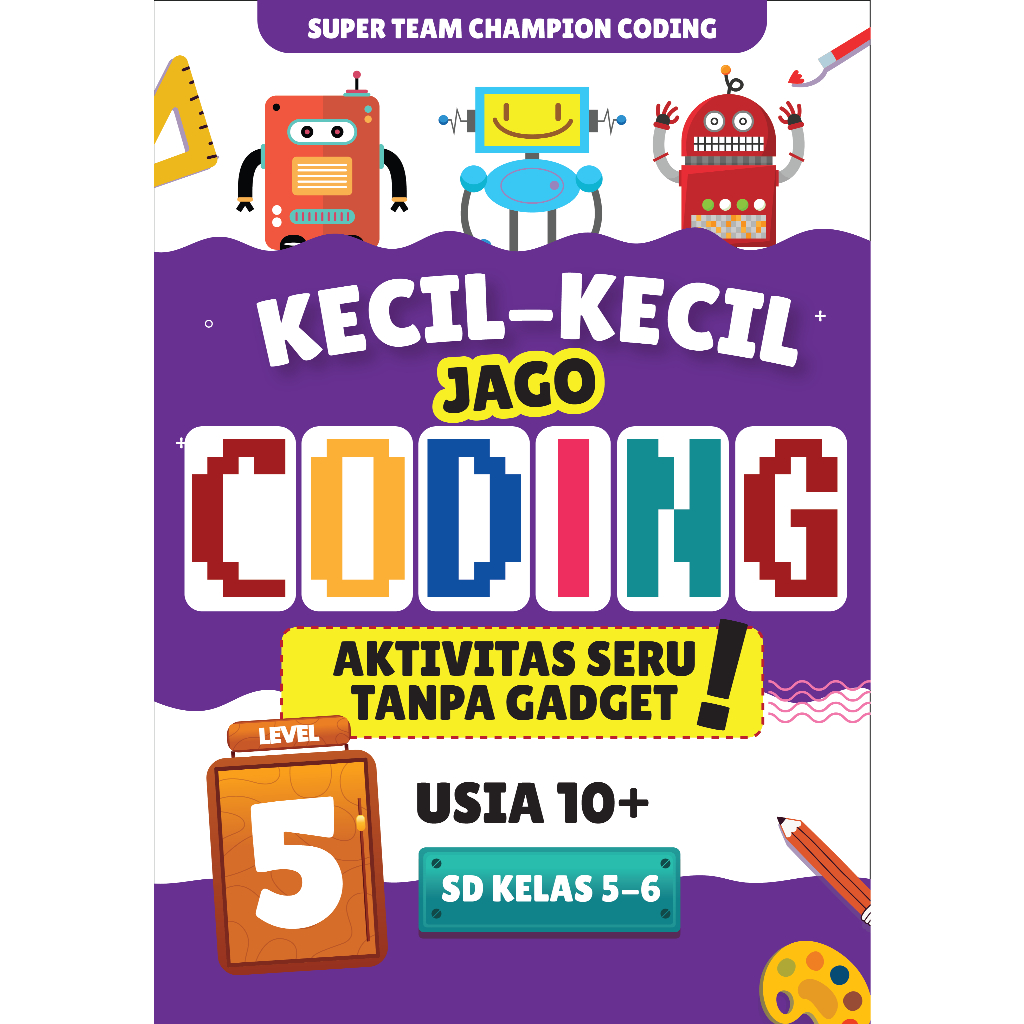 Kecil-Kecil Jago Coding LEVEL 5