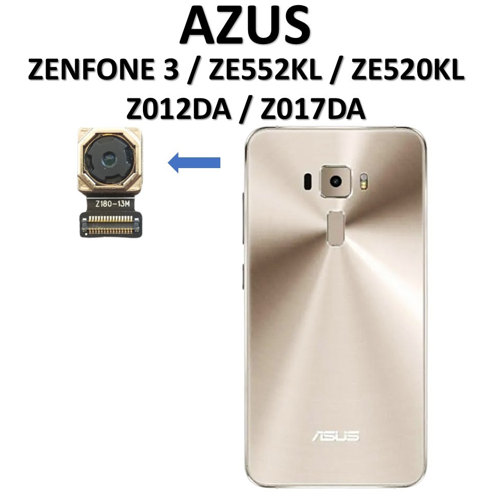 CAMERA BELAKANG ASUS ZENFONE / ZE552KL / ZE520KL / Z012DA / Z017DA ORIGINAL 100%