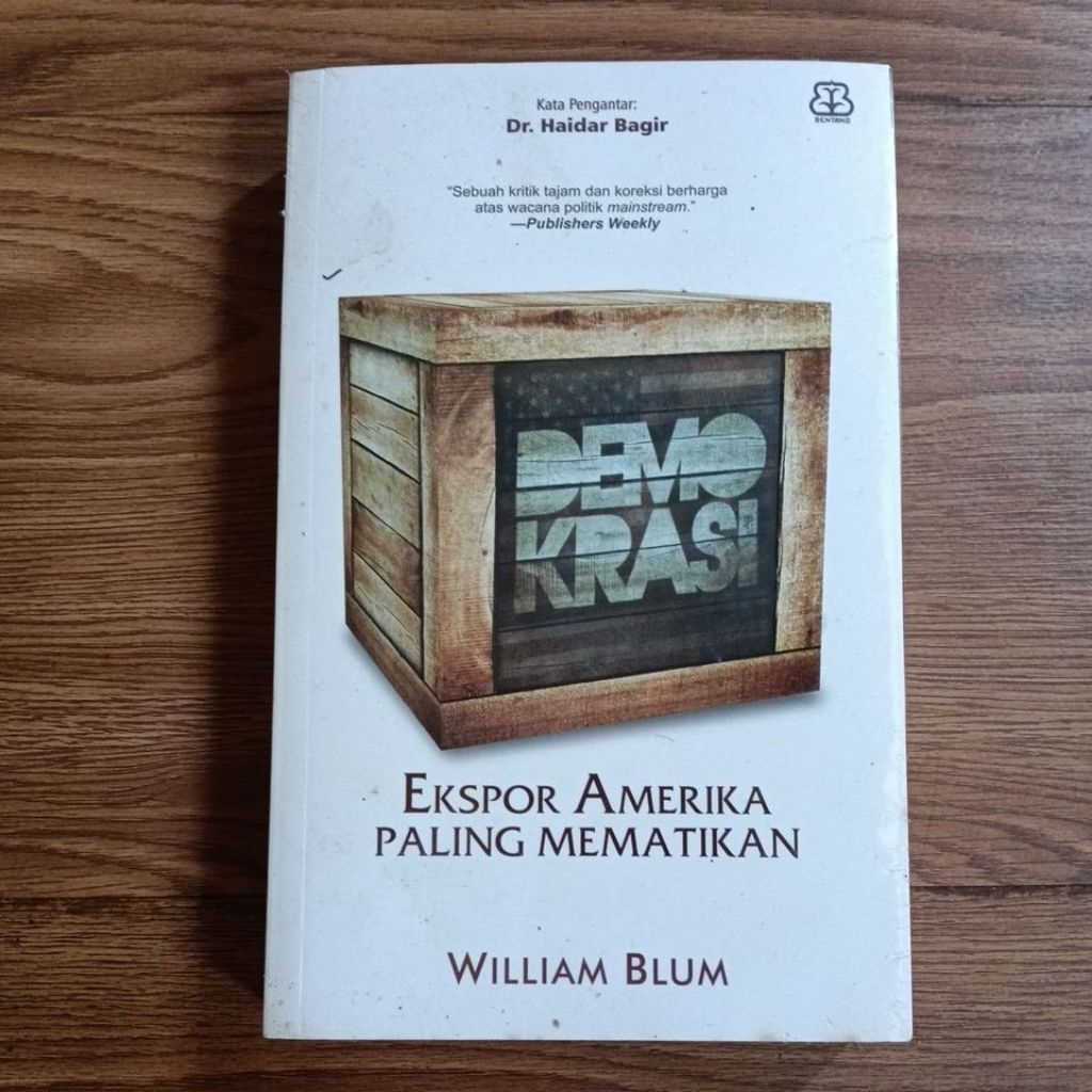 William Blum Demokrasi Ekspor Amerika Paling Mematikan