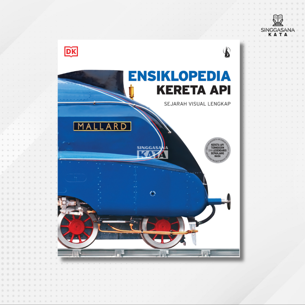 Buku Ensiklopedia Kereta Api; Sejarah Visual Lengkap - TIM DK - Kanisius