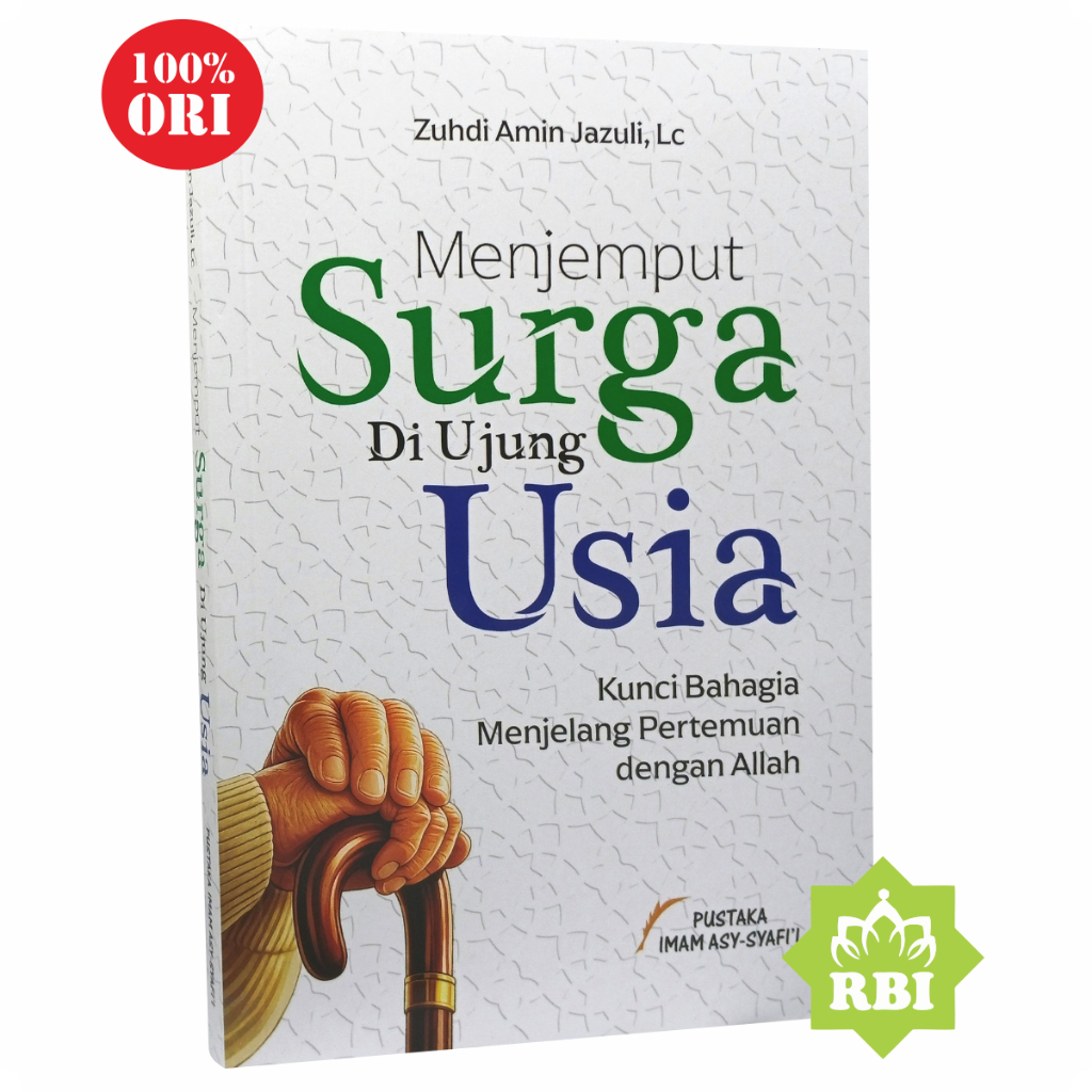 Menjemput Surga Di Ujung Usia ORI Pustaka Imam Asy-Syafi'i Kunci Bahagia Menjelang Pertemuan dengan 