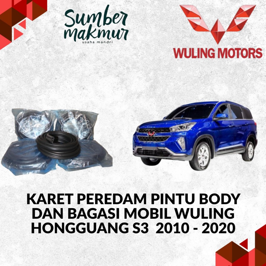 KARET PEREDAM PINTU BODY DAN BAGASI MOBIL WULING HONGGUANG S3 2010 - 2020