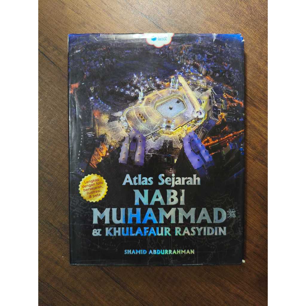 Atlas Sejarah Nabi Muhammad & Khulafaur Rasyidin - Shamid Abdurrahman