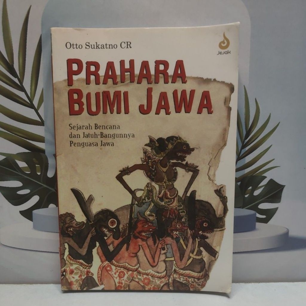 Buku Original Prahara Bumi Jawa Sejarah Bencana Dan Jatuh Bangunnya Penguasa jawa Original by Otto S