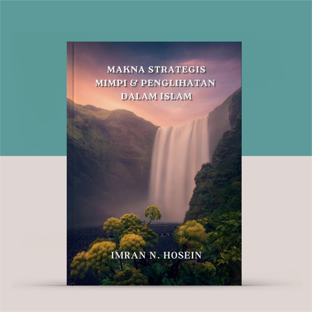 Makna Strategis Mimpi dan Penglihatan dalam Islam by Imran N. Hosein