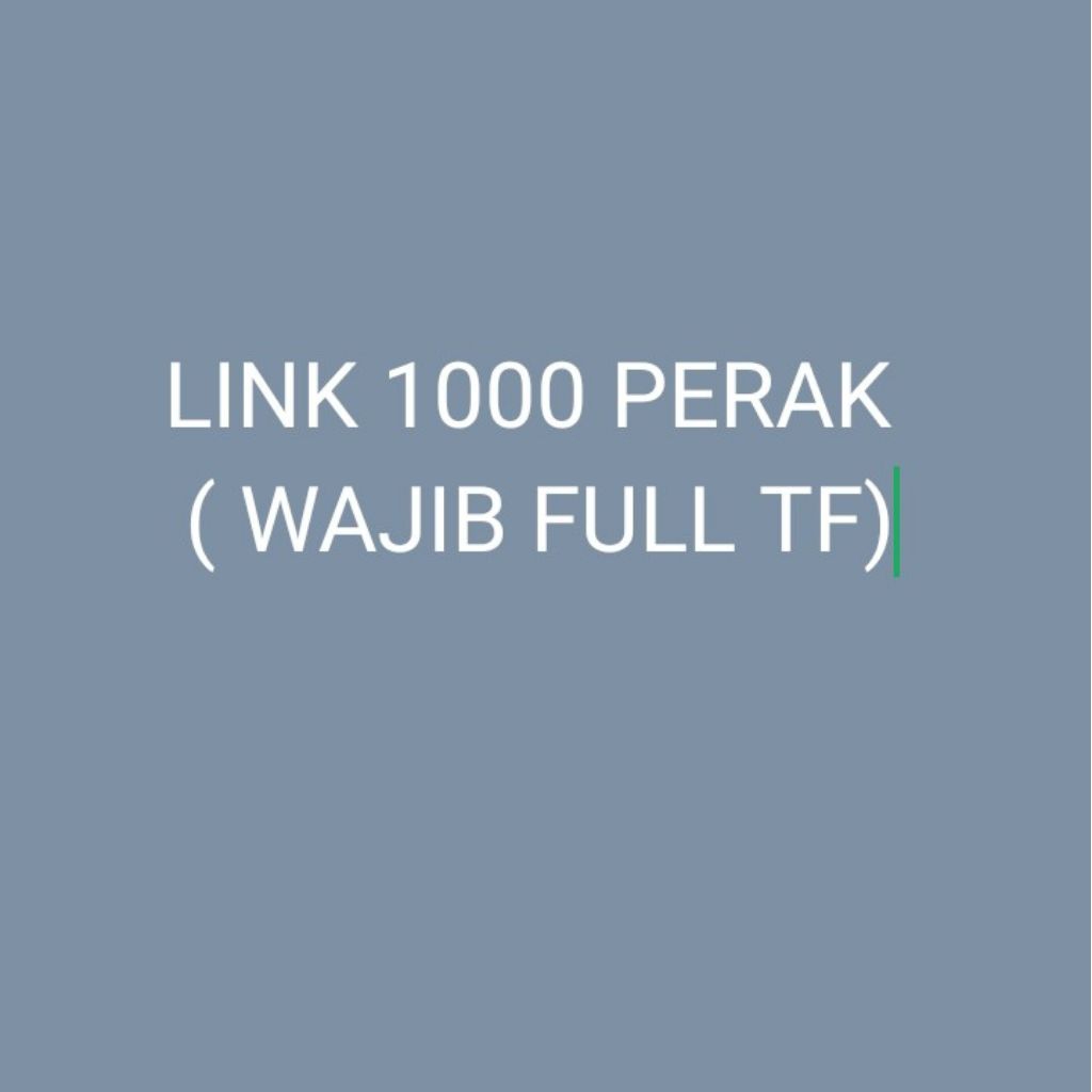 Link 1000 perak( wajib full TF)