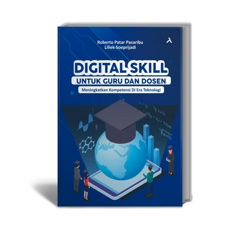 Digital Skill untuk Guru dan Dosen Meningkatkan Kompetensi di Era Teknologi - Roberto Patar Pasaribu