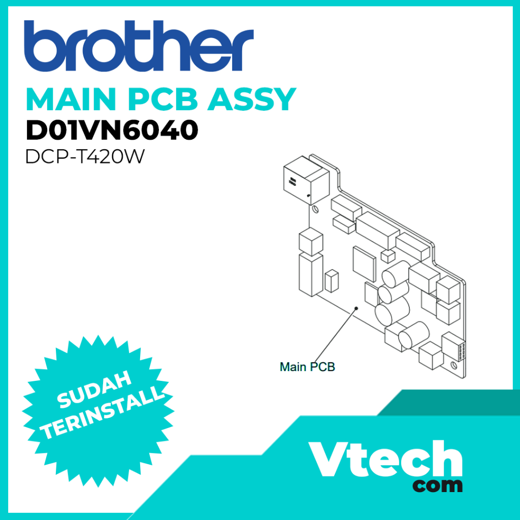 Sparepart Brother D01VN6040 Main Board, Motherboard untuk printer Brother DCP-T420W