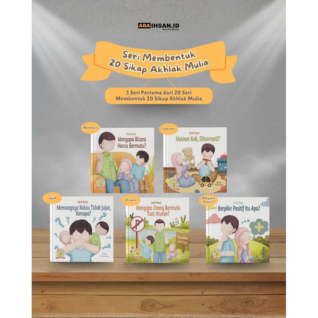Buku Seri Membentuk Akhlak Mulia karya Abah Ihsan