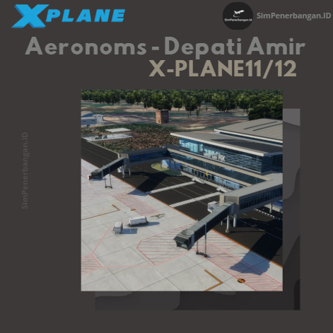 X-Plane11 / X-Plane12 - Addon Aeronoms - WIKK Depati Amir Scenery