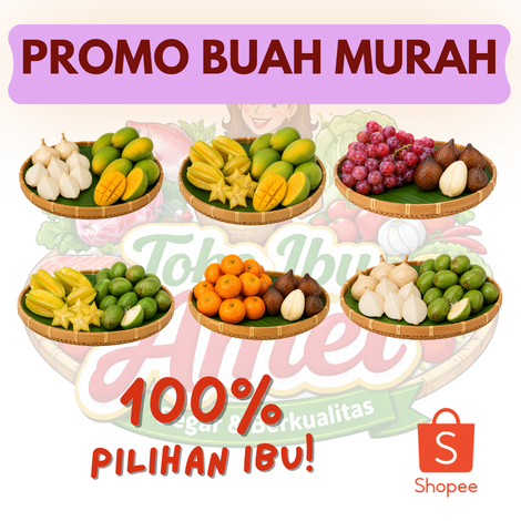 CILEUNGSI JONGGOL KELAPA NUNGGAL GUNUNG PUTRI CIBUBUR PROMO SERBA 20 RIBU BUAH MURAH Aneka Buah Sega