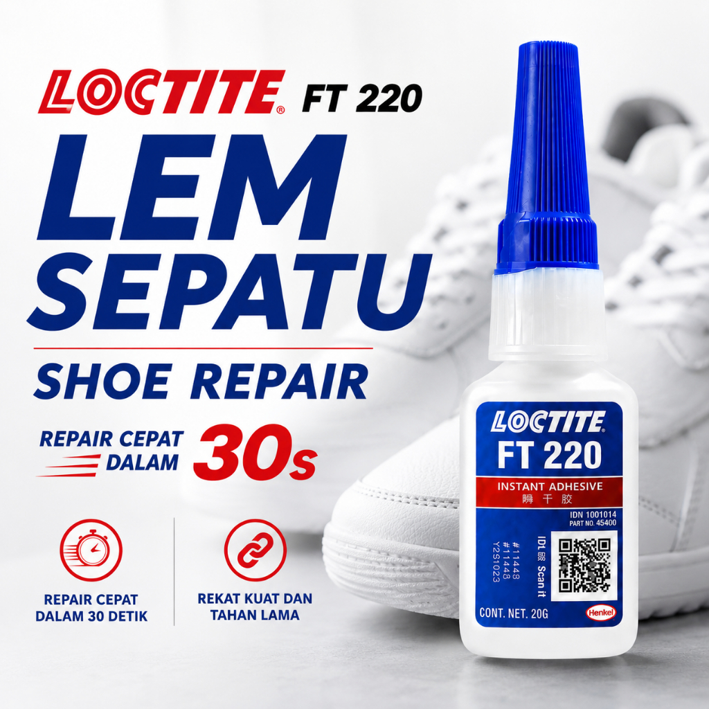 Lem Sepatu Loctite FT-220 – Lem Sepatu Instant Cepat Kering, Kuat & Tahan Lama untuk Sol, Kulit & Pe