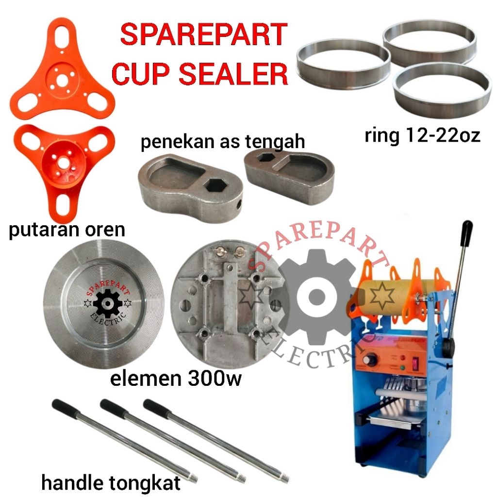 SPAREPART CUP SEALER / ELEMEN 300W / RING 12-22OZ / HANDLE / PUTARAN OREN CUP SEALER LENGKAP
