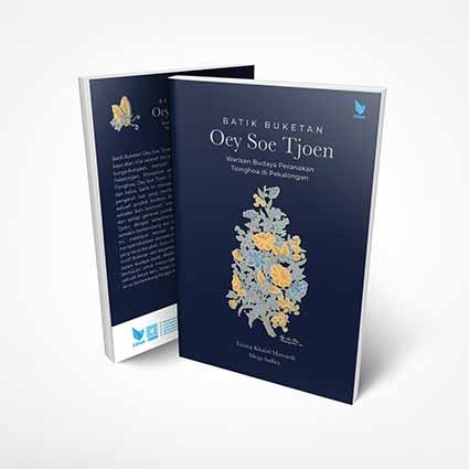 Batik Buketan Oey Soe Tjoen Warisan Budaya Peranakan Tionghoa di Pekalongan - Tatang Khalid Mawardi 